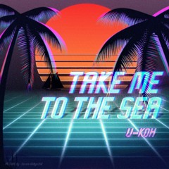 【Free DL】Take Me To The Sea