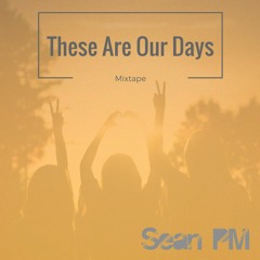 These Are Our Days (Mixtape)