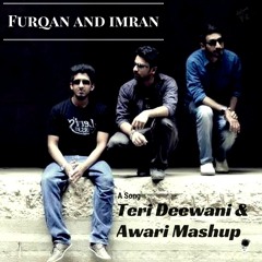 Teri Deewani & Awari Mashup - Furqan and Imran