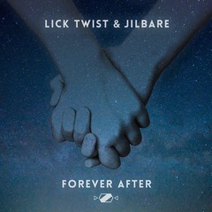 Lick Twist & Jilbare - Forever After