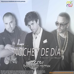 Enrique Iglesias- NOCHE Y DE DÍA ft. Yandel, Juan Magan Mr. Raj Bootleg Mix