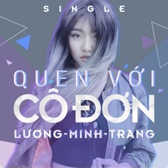 Quen Với Cô Đơn - Lương Minh Trang