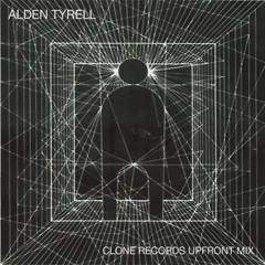 Upfront 075: Clone Records (Alden Tyrell)