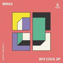 Bimas - 80's Cool (Club Mix) - Truesoul - TRUE1284