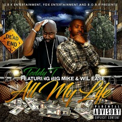 Teddy-T Feat. Big Mike & Wil Ease-All My Life(Produced By BigOne)