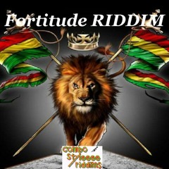 Fortitude RIDDIM
