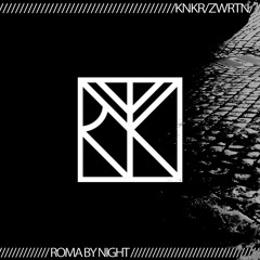 KNKRZWRTN - Roma By Night