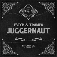 F3tch & Trampa - Juggernaut