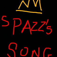 Spazz's Song