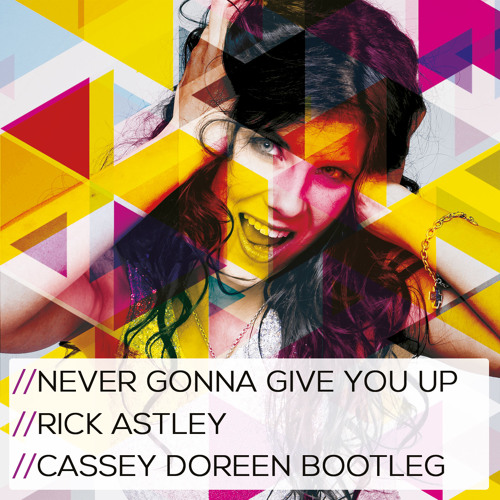 Never Gonna Give You Up (Cassey Doreen Bootleg)