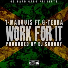Work For It feat. G-Terra (Prod. by DJ Scooby)