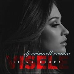 Irina Rimes - Visele (Dj Criswell Remix)