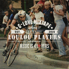 G-Love Mixtape Vol.17 featuring LouLou Players [Musicis4Lovers.com]