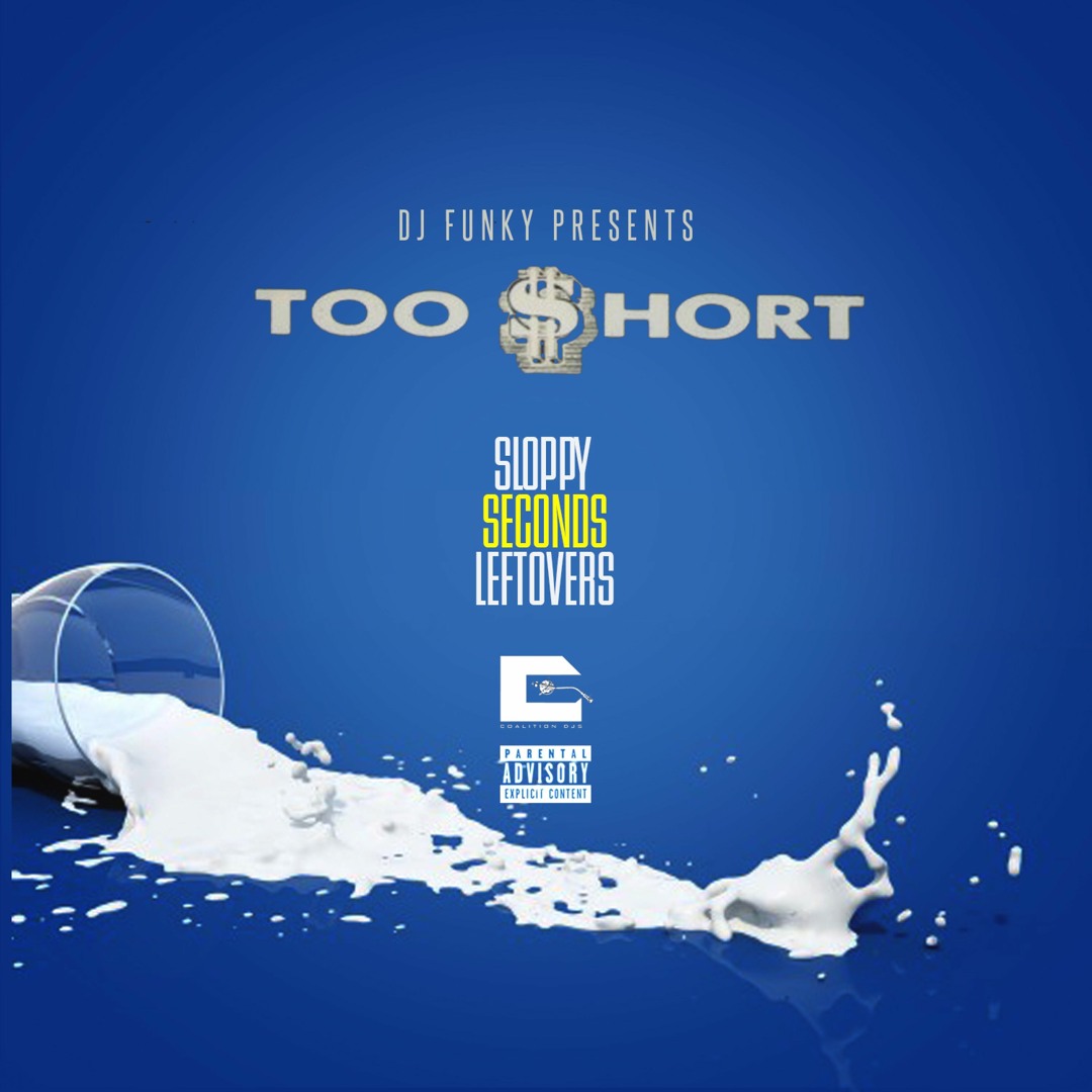 Listen to DJ Funky & Too $hort - Sloppy Seconds Leftovers by