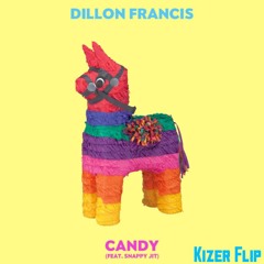 Candy - Dillon Francis (Kizer Flip)
