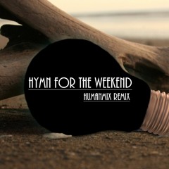 Hymn for the weekend-HumanMix remix