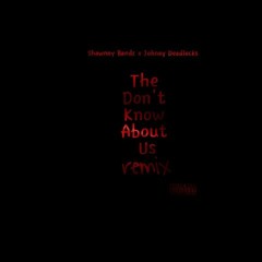 Shawnny Bandz - They Don't Know About Us  remix (feat. Johnny Dreadlocks) [Prod. by X'es E.]