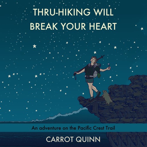 Thru-Hiking Will Break Your Heart by Carrot Quinn, Narrated by Erin Spencer