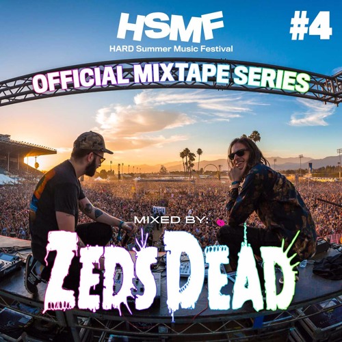 HSMF16 Official Mixtape Series #4: Zeds Dead