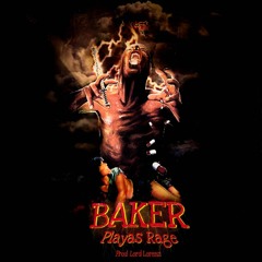 BAKER - PLAYAS RAGE (Prod. LORD LORENZ)