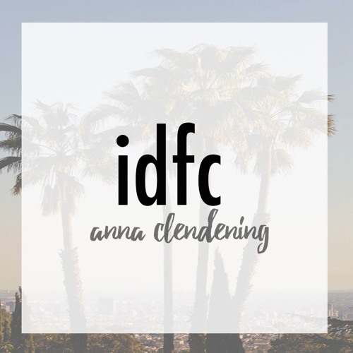 Anna Clendening Idfc Cover Explicit By Ac On Soundcloud Hear