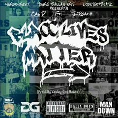 Cas P Ft. J-Roach - Blacc Lives Matter (Prod. By CodeyGotBeatz)