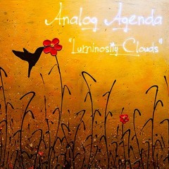 Analog Agenda - Luminosity Clouds (Original Mix) - coming soon -