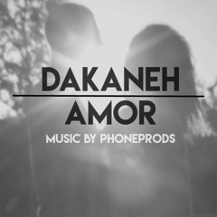 DAKANEH. AMOR. PHONEPRODS 2016