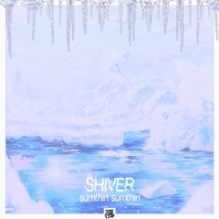sumthin sumthin - Shiver