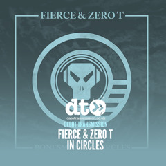Fierce & Zero T - In Circles
