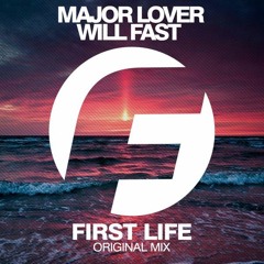 Will Fast feat Major Lover - First Life (Radio Edit)