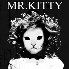 Mr.Kitty - Hurt
