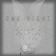 Own Right (Feat. HEXTAPE & Fritzy)