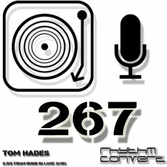 Rhythm Converted Podcast 267 with Tom Hades (Live From Ruhr In Love'16 - Germany)