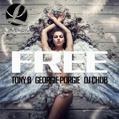 Tony B & DJ Chub - Free ft. Georgie Porgie (Critics Remix)