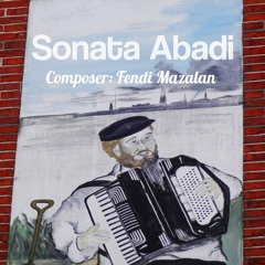 Sonata Abadi - Composed by Fendi mazalan