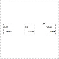 Enzo Siffredi - She Babao (Wolsh Remix)[FREE DLL]