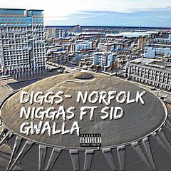Diggs Ft Sid Gwalla - Norfolk Niggas