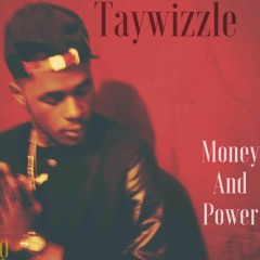 Taywizzle - Money & Power