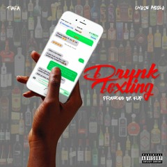 DRUNK TEXTING FT. CHASE MOOLA