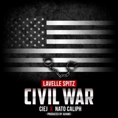 Lavelle Spitz - Civil War (Feat. Ciej & Nato Caliph)