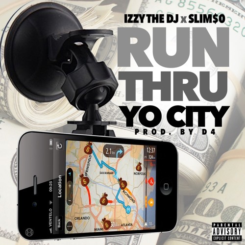 Run Thru Yo City Ft Slim$O (Prod. By D4)