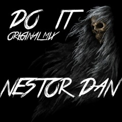 Nestor Dan - Do It (Original Mix)