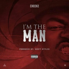 Cheekz - I'm The Man