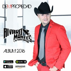 Alvaro Montes Y Su Aguila Norteña CD En Mi Propiedad 2016 Mix Por DjCrazy Mix