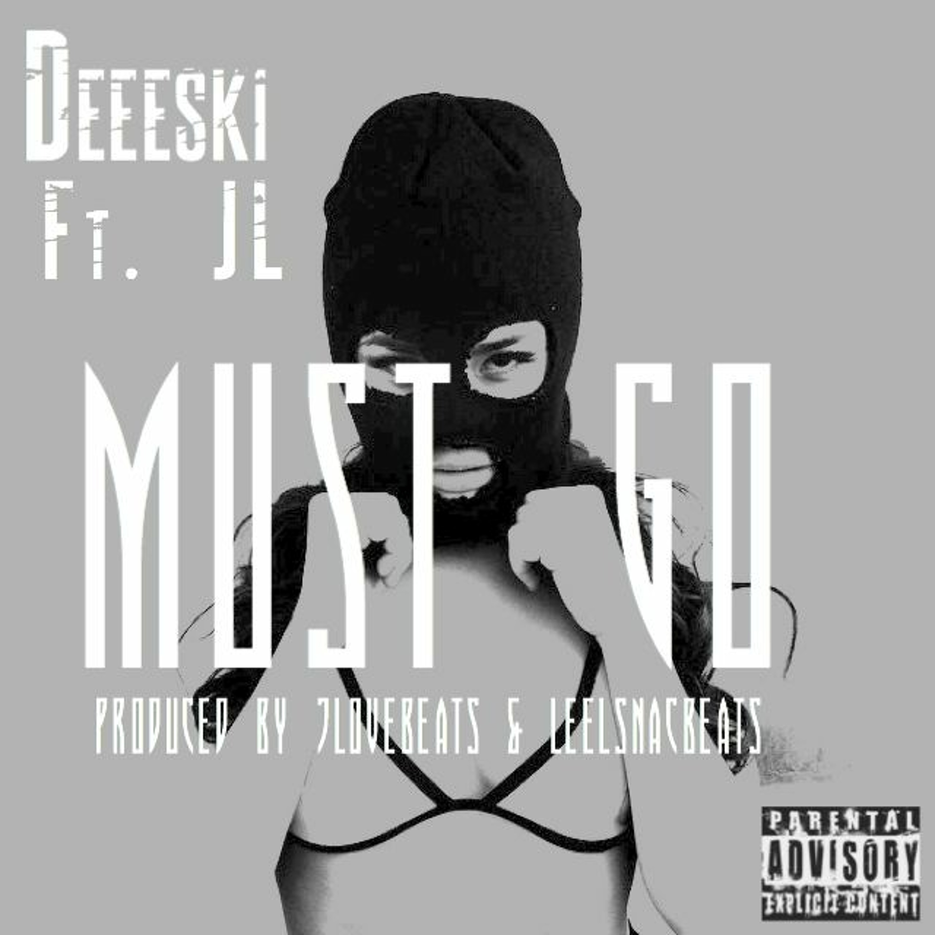 Deeeski Ft. Johnny Love - Must Go (Prod. By JloveBeats & LeelSnAcBeats) #NoSafety