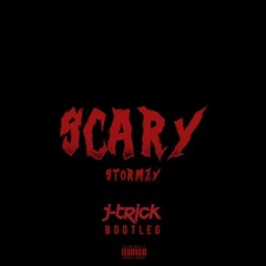 Stormzy - Scary (J-Trick Bootleg)