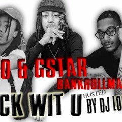 Gio & Gstar Ft Bankroll Marky - Fuck Wit U