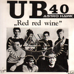 UB40 - Red Red Wine (Astro Hawk Remix)*FREE DL*