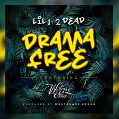 Drama Free lil 1/2 dead & westcoast stone